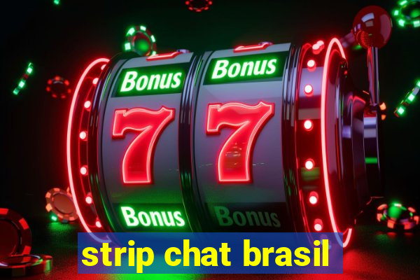 strip chat brasil